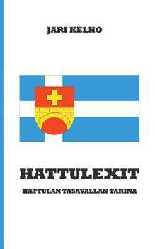 Paperback Hattulexit: Hattulan Tasavallan tarina [Finnish] Book