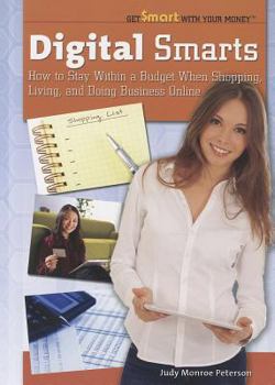 Paperback Digital Smarts: How to Stay Within a Budget When Shopping, Living, and Doing Business Online Book