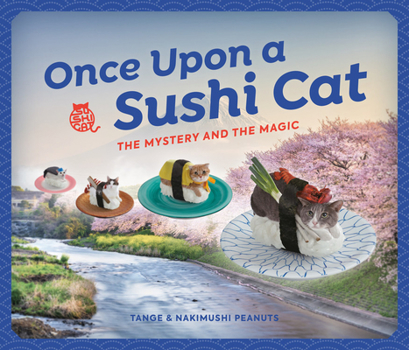 Hardcover Once Upon a Sushi Cat: The Mystery and the Magic Book