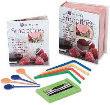 Paperback Smoothies: Fruity, Delicious and Nutritious, Discover What Smoothies Have to Offer [With Grater, Straws, and Swizzle Sticks] Book
