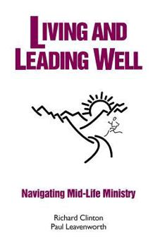 Paperback Living and Leading Well: Navigating Mid-Life Ministry Book
