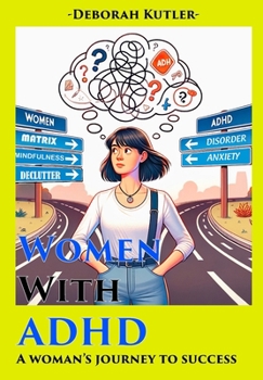 Paperback Women With Adhd: A Woman's Journey to Success Book