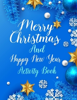 Paperback Merry Christmas And Happy New Year Activity Book: 24 Coloring pages For Kids ages 4-8 Book