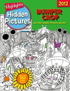 Paperback Hidden Pictures 2012 Bumper Crop (Highlights Hidden Pictures® 2012) Book