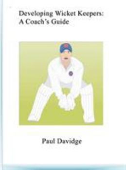 Hardcover Developing Wicket Keepers: A Coach's Guide Book