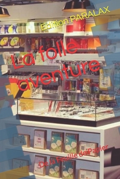 Paperback La folle aventure: De la Feuille de Papier [French] Book