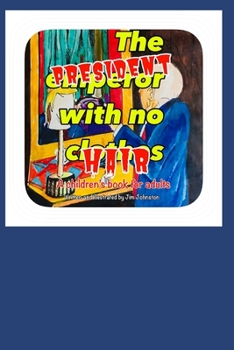 Paperback The President with no hair: a children's book for adults Book