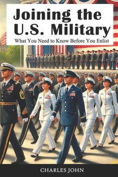 Paperback Joining the U.S. Military: What You Need to Know Before You Enlist Book