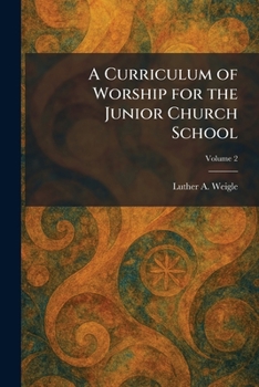 A Curriculum of Worship for the Junior Church School