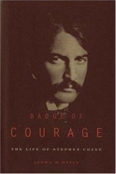 Hardcover Badge of Courage: The Life of Stephen Crane Book