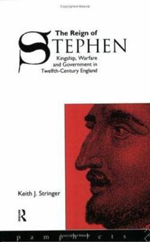 Paperback The Reign of Stephen: Kingship, Warfare and Government in Twelfth-Century England Book