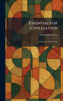 Hardcover Essentials of Civilization: A Study in Social Values Book