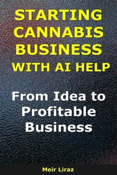 Paperback Starting a Cannabis Business With AI Help: From Idea to Profitable Business Book