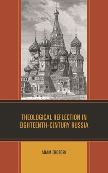 Hardcover Theological Reflection in Eighteenth-Century Russia Book
