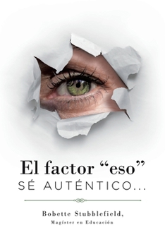 Paperback El Factor "Eso": Sé Auténtico... [Spanish] Book