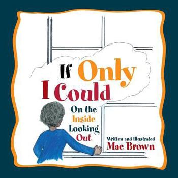 Paperback If Only I Could: On the Inside Looking Out Book