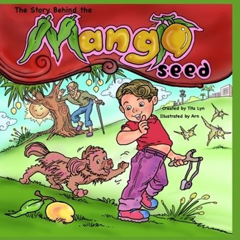 Paperback The Story Behind the Mango Seed: Fun Children's Book for ages 4-8 Book