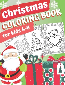 Paperback Christmas coloring book for kid 4-8: xmas gift colouring pages for children fun toddlers color with santa reindeer animals snowman Book