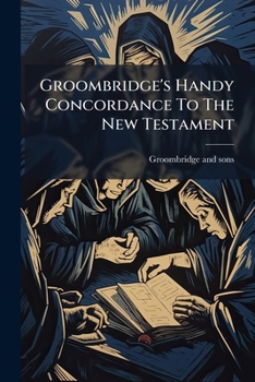 Paperback Groombridge's Handy Concordance To The New Testament Book