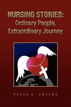 Paperback Nursing Stories: Ordinary People, Extraordinary Journey Book