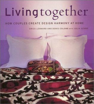 Hardcover Living Together: How Couples Create Design Harmony at Home Book