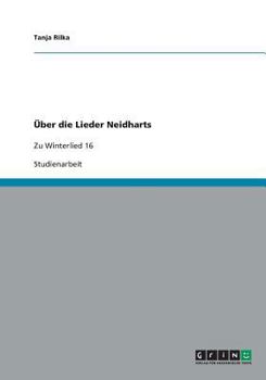 Paperback Über die Lieder Neidharts: Zu Winterlied 16 [German] Book