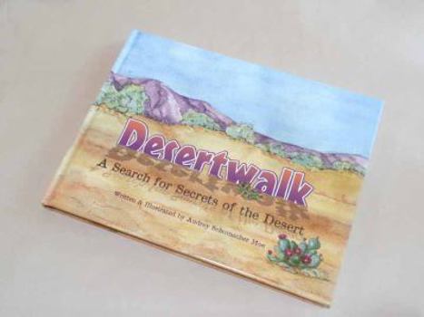 Hardcover Desertwalk: A Search for Secrets of the Desert Book