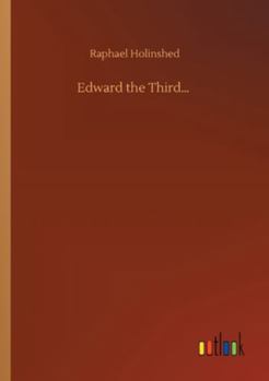 Edward the Third...