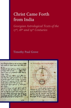 Christ Came Forth from India: Georgian Astrological Texts of the 17th, 18th and 19th Centuries