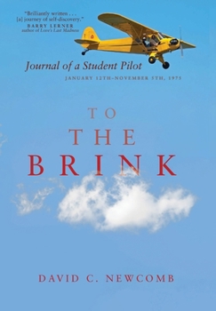 To the Brink: Journal of a Student Pilot, January 12th-November 5th, 1975