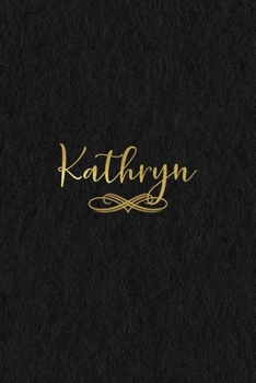 Paperback Kathryn: Personalized Journal to Write In - Black Gold Custom Name Line Notebook Book