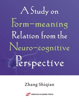 Paperback A Study on Form-meaning Relation from the Neuro-cognitive Perspective Book