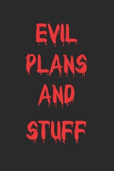 Evil Plans And Stuff: Funny Office Blank Lined Notebook Journal For Women Men Boss Coworkers Colleagues