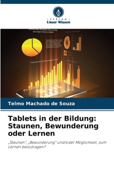 Paperback Tablets in der Bildung: Staunen, Bewunderung oder Lernen [German] Book