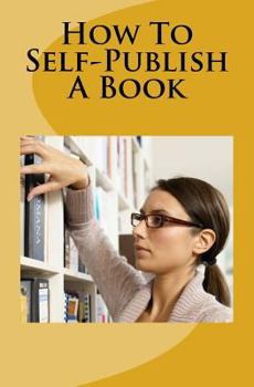 Paperback How to Self-Publish a Book