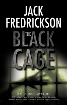 The Black Cage - Book #1 of the Milo Rigg Mystery