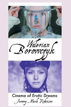 Paperback Walerian Borowczyk: Cinema of Erotic Dreams Book