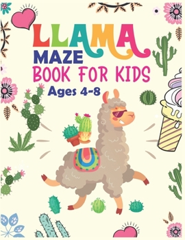 Paperback Llama MAZE Book For Kids Ages 4-8: Maze Activity Book for Kids - Beautiful Llama Maze Book for Smart Kids Book