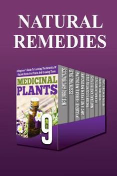 Paperback Natural Remedies: Achieve Excellent Health And Discover Beauty Secrets And Herbal Remedies (natural antibiotics, essential oils, herbal medicine) Book