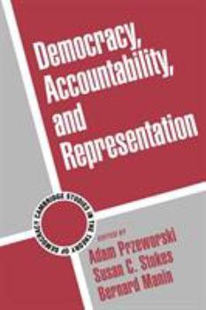 Democracy, Accountability, and Representation - Book  of the Cambridge Studies in the Theory of Democracy