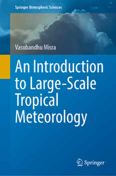 Hardcover An Introduction to Large-Scale Tropical Meteorology Book