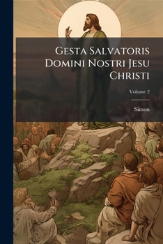 Paperback Gesta Salvatoris Domini Nostri Jesu Christi; Volume 2 Book