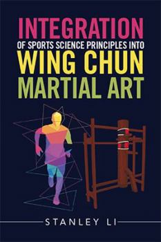 Paperback Integration of Sports Science Principles into Wing Chun Martial Art Book