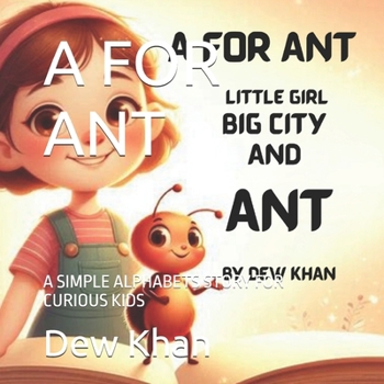 Paperback A for Ant: A Simple Alphabets Story for Curious Kids Book