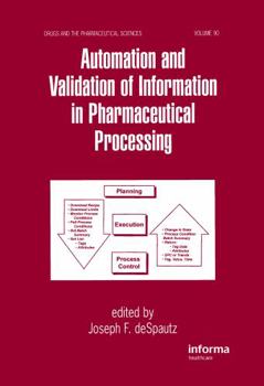Hardcover Automation and Validation of Information in Pharmaceutical Processing Book