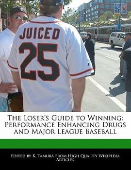 The Loser's Guide to Winning : Performance Enhancing Drugs and Major League Baseball