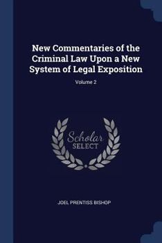 Paperback New Commentaries of the Criminal Law Upon a New System of Legal Exposition; Volume 2 Book