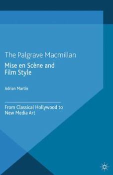 Paperback Mise En Scène and Film Style: From Classical Hollywood to New Media Art Book