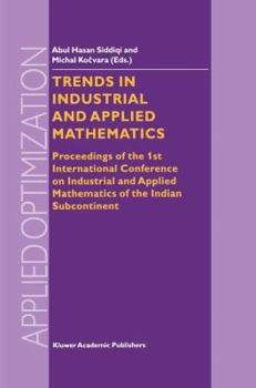 Paperback Trends in Industrial and Applied Mathematics: Proceedings of the 1st International Conference on Industrial and Applied Mathematics of the Indian Subc Book