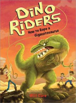 Paperback How to Rope a Giganotosaurus Book